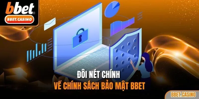 Đôi nét chính về chính sách bảo mật BBet