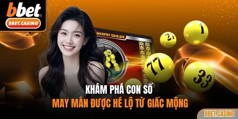 Khám phá con số may mắn được hé lộ từ giấc mộng