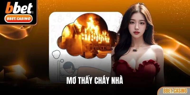Mơ thấy cháy nhà