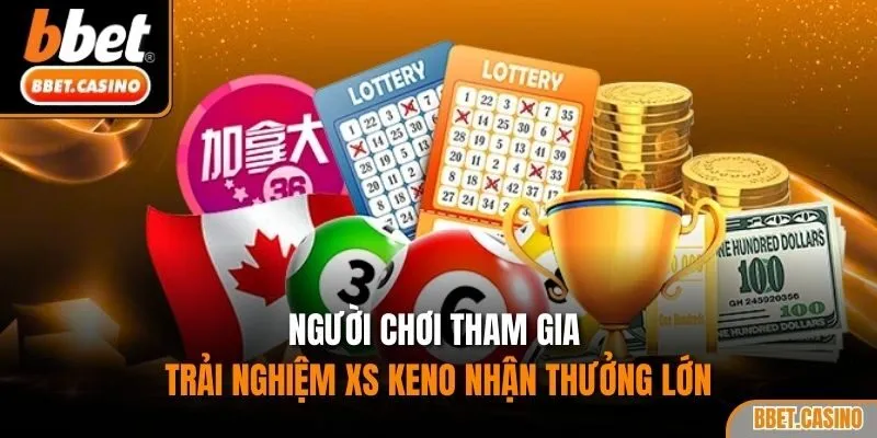 Người chơi tham gia trải nghiệm xs Keno nhận thưởng lớn