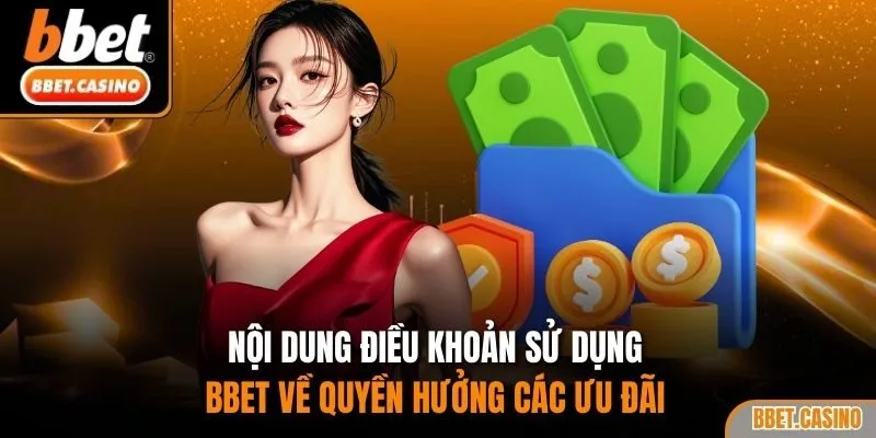 Nội dung điều khoản sử dụng BBET về quyền hưởng các ưu đãi