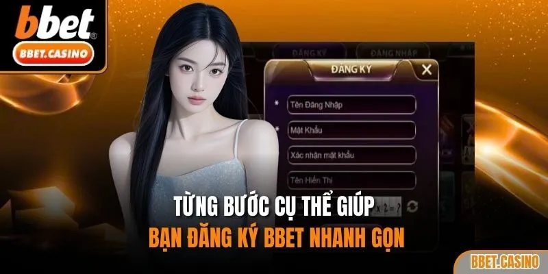 Từng bước cụ thể giúp bạn đăng ký BBET nhanh gọn